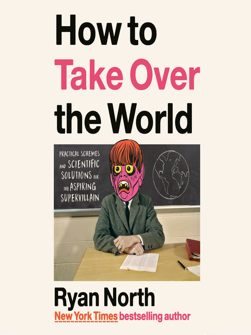 Title details for How to Take Over the World by Ryan North - Available